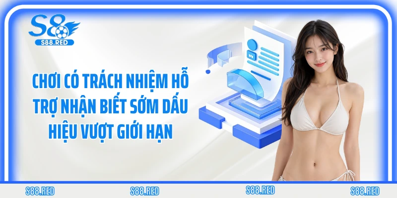 Chơi có trách nhiệm hỗ trợ nhận biết sớm dấu hiệu vượt giới hạn 